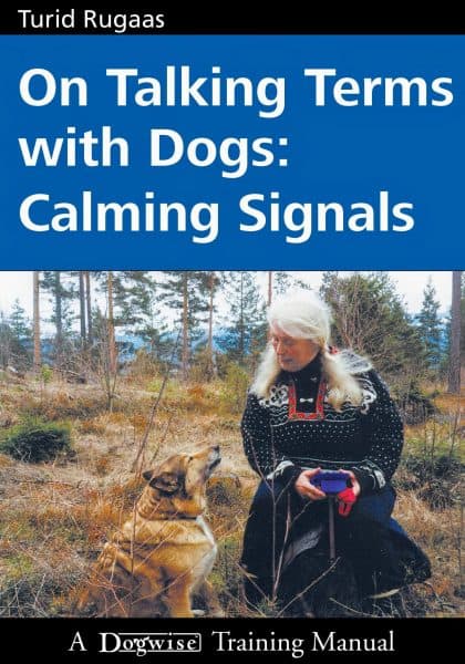 On Talking Terms With Dogs Calming Signals By Turid Rugaas